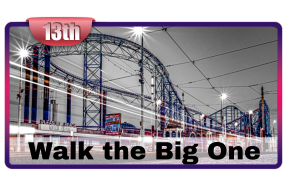 Walk the Big One 13th